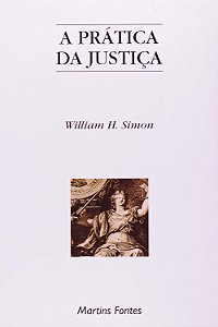 A Prática da Justiça - William H. Simon #SS