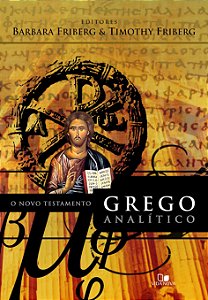 O Novo Testamento - Grego Analítico - Barbara Friberg, Timothy Friberg
