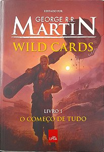 Wild Cards - Livro 1 - O Começo de Tudo - George R. R. Martin