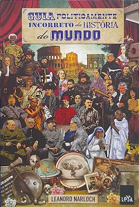 Guia Politicamente Incorreto da História do Mundo - Leandro Narloch #SS