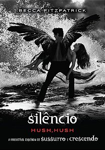 Hush, Hush - Volume 3 - Silêncio - Becca Fitzpatrick #SS