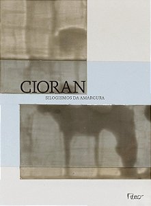 Silogismos da Amargura - Emile M. Cioran