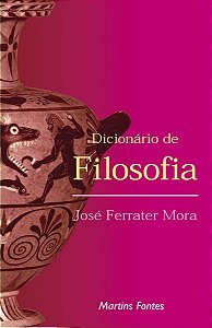 Dicionário de Filosofia - José Ferrater Mora