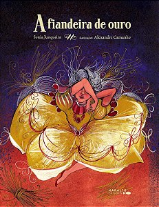 A Fiandeira De Ouro - Sonia Junqueira, Alexandre Camanho