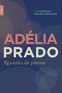 Reunião de Poesia - Adélia Prado