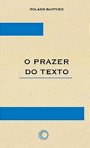 O Prazer do Texto - Roland Barthes