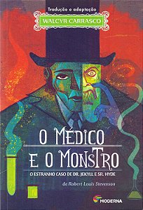 O Médico e o Monstro - O Estranho Caso de Dr. Jekyll e Sr. Hyde - Robert Louis Stevenson