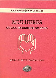 Mulheres - Os Elos Escondidos do Reino - Ronald Boyd-Macmillan #SS