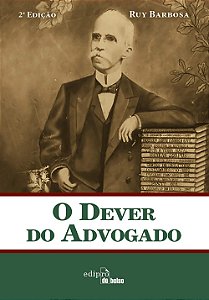 O Dever do Advogado - Ruy Barbosa #SS