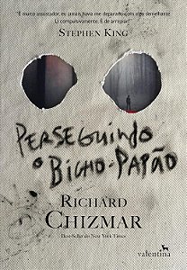 Perseguindo o Bicho-Papão - Richard Chizmar