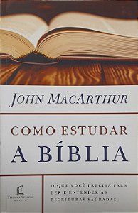 Como Estudar a Bíblia - John MacArthur