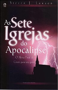 As Sete Igrejas do Apocalipse - Steven J. Lawson