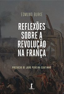 Reflexões Sobre a Revolução na França - Edmund Burke