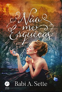 Não me Esqueças - Babi A. Sette