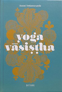 Yoga Vasistha - Swami Venkatesananda