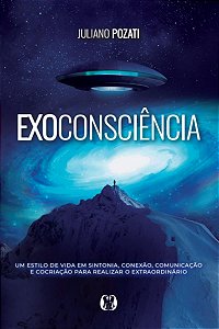 Exoconsciência - Juliano Pozati