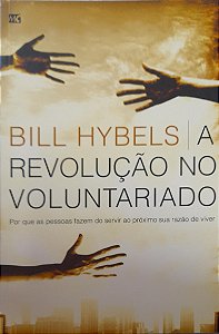 A Revolução no Voluntariado - Bill Hybels