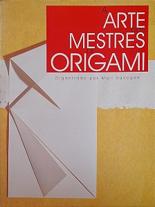 A Arte dos Mestres de Origami - Mari Kanegae