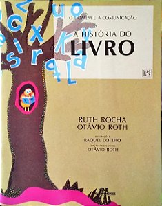 A História do Livro - Ruth Rocha, Otávio Roth, Raquel Coelho