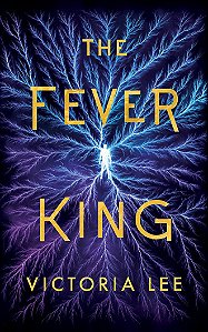 Feverwake - Volume 1 - The Fever King - Victoria Lee