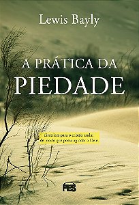 A Prática da Piedade - Lewis Bayly