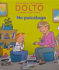 No Psicólogo - Doutora Catherine Dolto, Colline Faure-Poirée