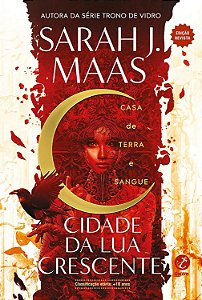 Cidade da Lua Crescente - Volume 1 - Casa de Terra e Sangue - Sarah J. Maas
