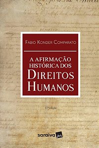 A Afirmação Histórica dos Direitos Humanos - Fábio Konder Comparato