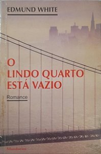 O Lindo Quarto Está Vazio - Edmund White