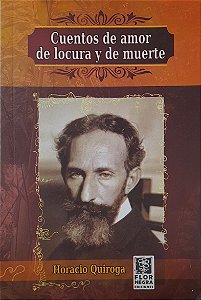 Cuentos de Amor de Locura y de Muerte - Horacio Quiroga
