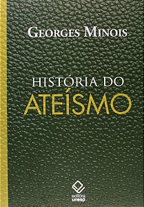 História do Ateísmo - Georges Minois