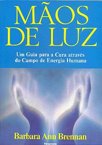 Mãos de Luz - Barbara Ann Brennan