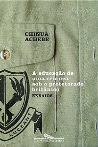 A Educação de uma Criança sob o Protetorado Britânico - Chinua Achebe