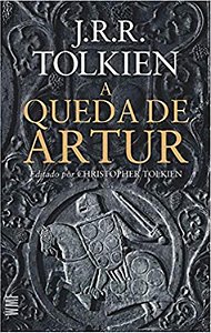 A Queda de Artur - J. R. R. Tolkien