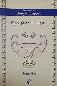 E Por Falar Em Mitos... - Fraser Boa