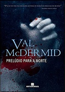 Prelúdio Para a Morte - Val McDermid #SS
