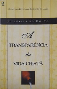 A Transparência da Vida Cristã - Geremias do Couto