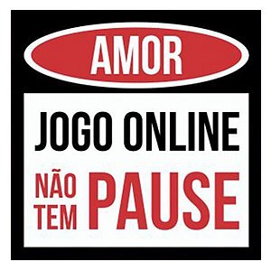 Placa Decorativa - Amor Não Tem Pausa