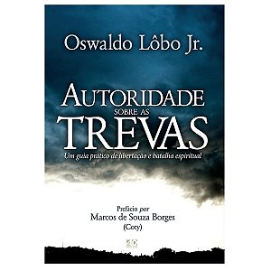Livro Autoridade Sobre As Trevas - Oswaldo Lôbo Jr- AdSantos