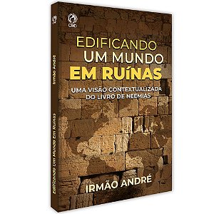 Livro Edificando Um Mundo Em Ruínas - Irmão André CPAD