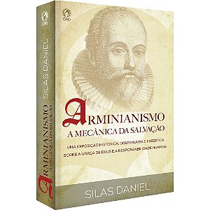 Arminianismo A Mecânica Da Salvação - Silas Daniel - Cpad