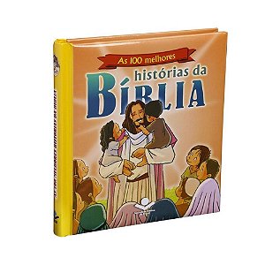 As 100 Melhores Histórias Da Bíblia - Sbb