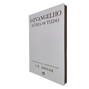 Livro O Evangelho Acima de Tudo - J. D. Greear Mundo Cristão