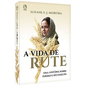 Livro A Vida De Rute Suzane Moreira Cpad Uma História Sobre Perdas E Recomeços 7908234013205