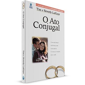 Livro O Ato Conjugal - Tim E Beverly LaHaye - Editora Betânia