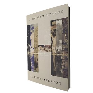 Livro O Homem Eterno - G. K Chesterton - Mundo Cristão