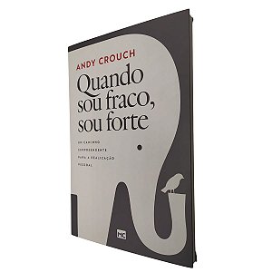 Livro Quando Sou Franco, Sou Forte - Andy Crouch - MC
