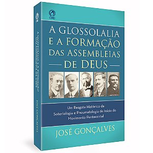 Livro A Glossolalia e a Formação das Assembleias de Deus Cpad