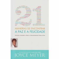 Livro 21 Maneiras De Encontrar A Paz e a Felicidade - Joyce Meyer