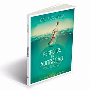 Livro Segredos Da Adoração - Bob Sorge - Atos